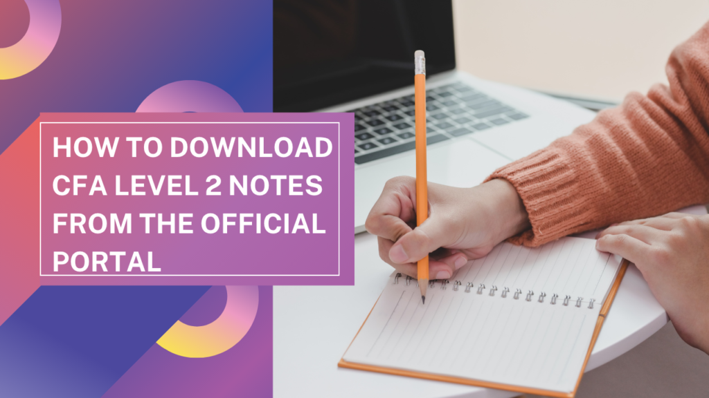 How to Download CFA Level 2 Notes from the Official Portal
