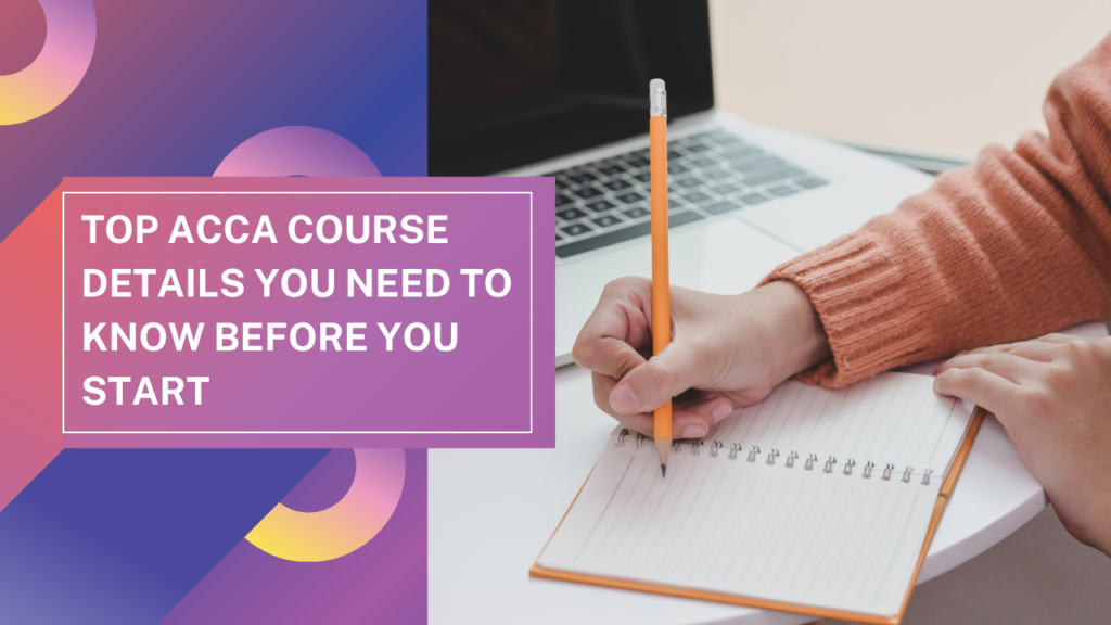 Top ACCA Course Details You Need to Know Before You Start