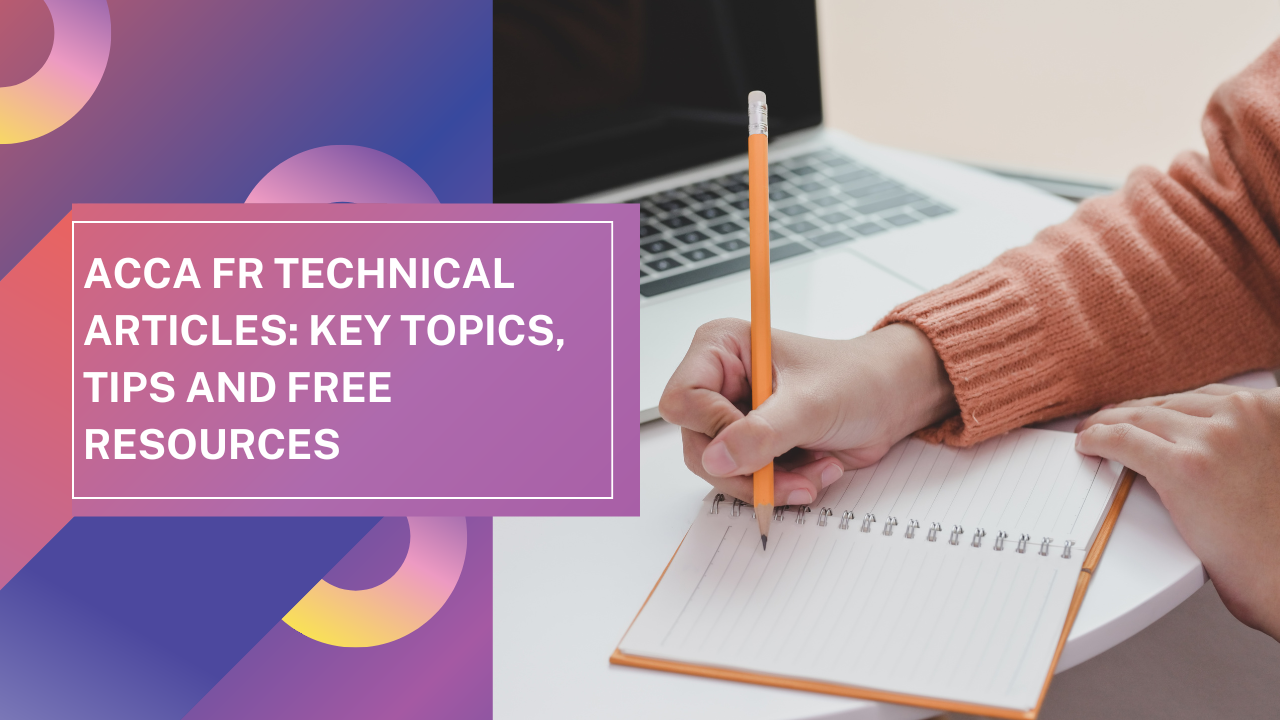 ACCA FR Technical Articles: Key Topics, Tips and Free Resources