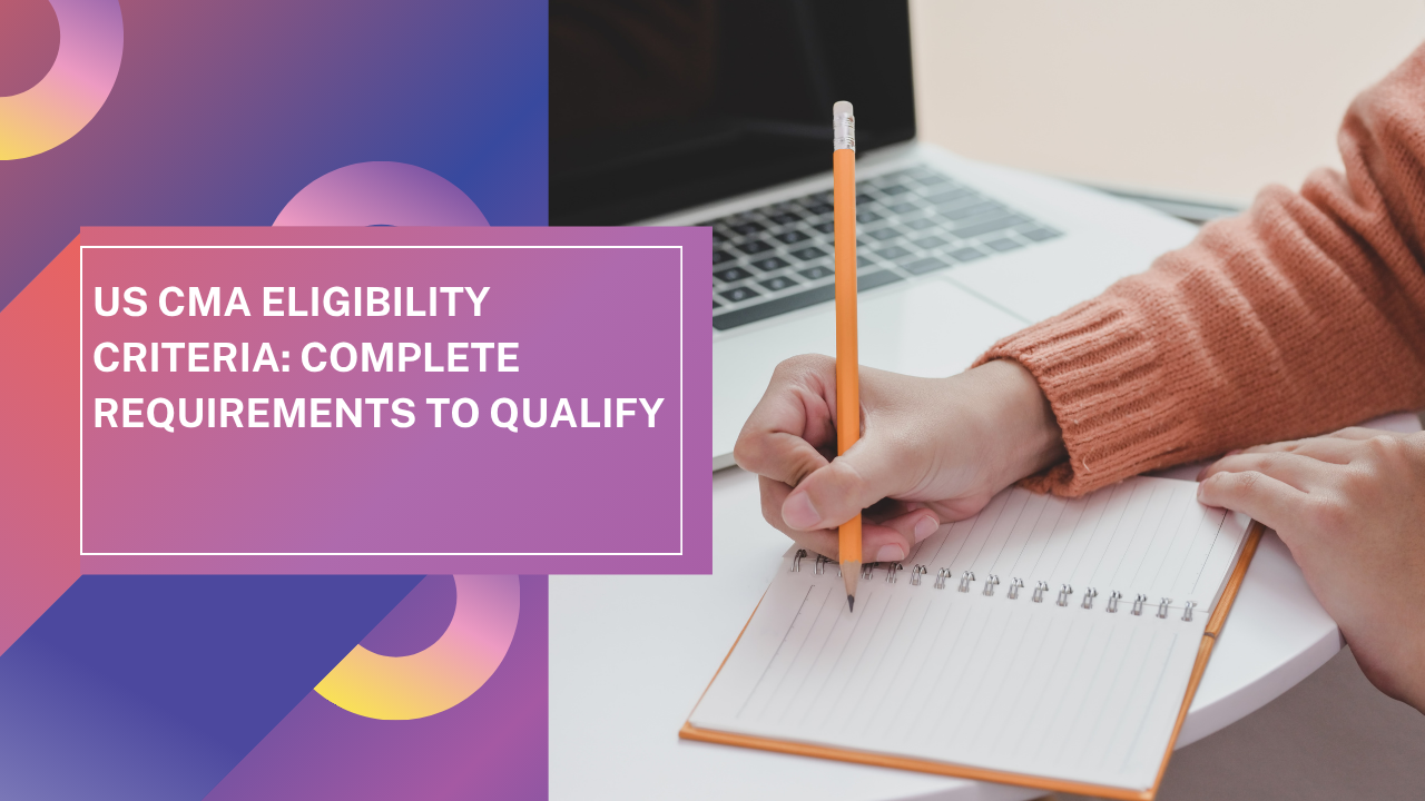 US CMA Eligibility Criteria: Complete Requirements to Qualify